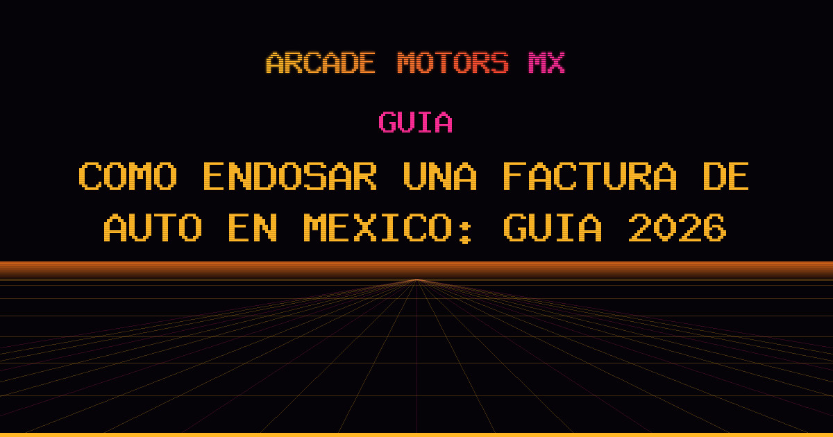 Cómo endosar una factura de auto en México: guía 2026