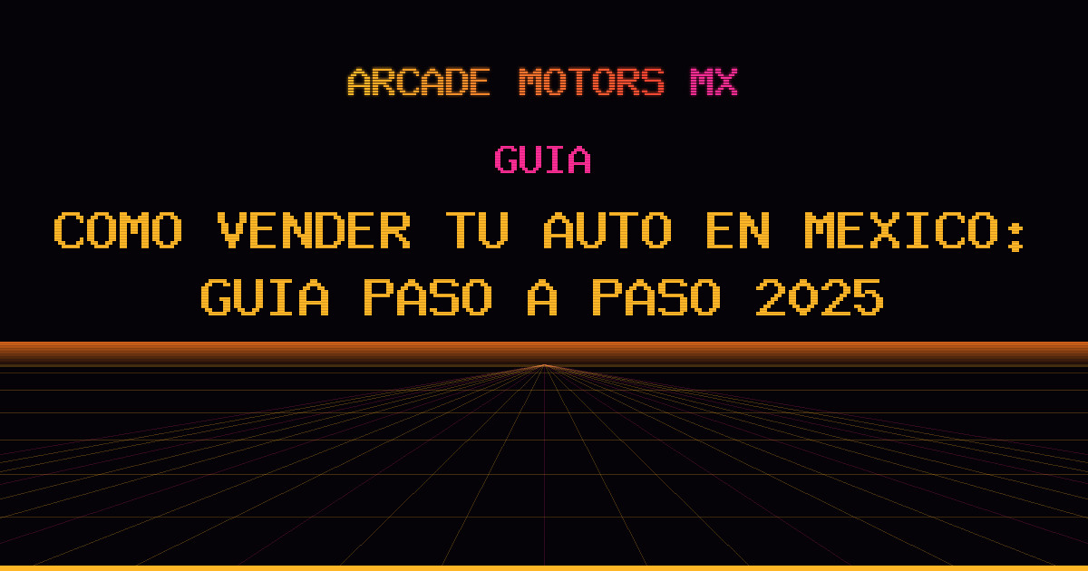 Cómo vender tu auto en México: guía paso a paso 2025