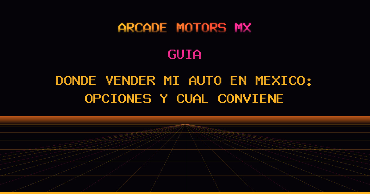 Dónde vender mi auto en México: opciones y cuál conviene