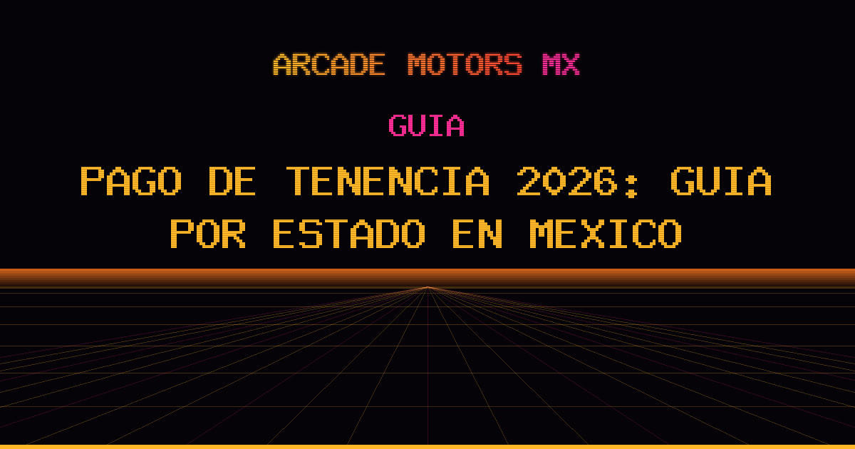 Pago de Tenencia 2026: Guía por Estado en México